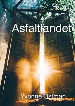Östman, Yvonne - Asfaltlandet, ebook