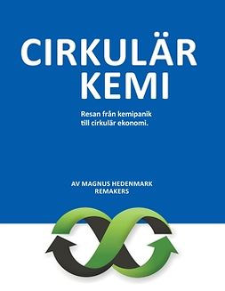 AB, Förlag Re-Makers - Cirkulär kemi: Resan från kemipanik till cirkulär ekonomi, ebook