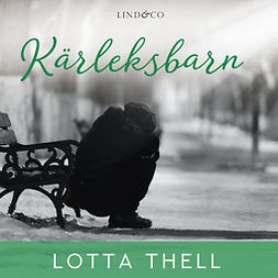 Thell, Lotta - Kärleksbarn, ebook