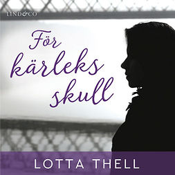 Thell, Lotta - För kärleks skull, e-bok