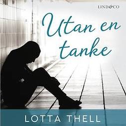 Thell, Lotta - Utan en tanke, audiobook