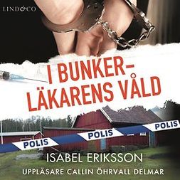 (pseud.), Isabel Eriksson - I bunkerläkarens våld, äänikirja