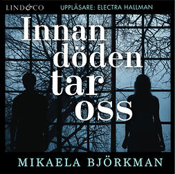 Björkman, Mikaela - Innan döden tar oss, audiobook