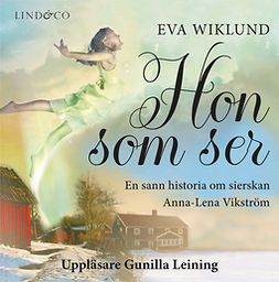 Wiklund, Eva - Hon som ser: En sann historia, audiobook