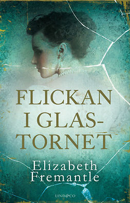 Fremantle, Elizabeth - Flickan i glastornet, e-bok
