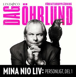 Öhrlund, Dag - Mina nio liv: Personligt, del 1, audiobook