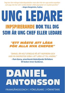 Antonsson, Daniel - Ung Ledare: Inspirerande Bok Till Dig Som Är Ung Chef Eller Ledare, ebook