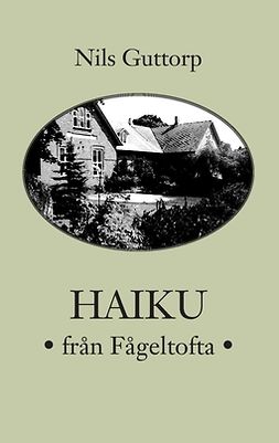 Guttorp, Anna - Haiku från Fågeltofta, ebook