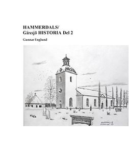 Englund, Gunnar - Hammerdals/Gåxsjö Historia Del 2, ebook