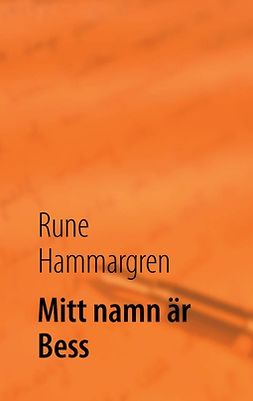 Hammargren, Rune - Mitt namn är Bess, ebook