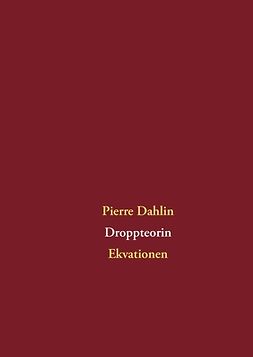Dahlin, Pierre - Droppteorin: Ekvationen, ebook