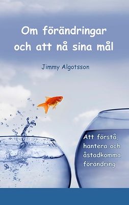Algotsson, Jimmy - Om förändringar och att nå sina mål, ebook