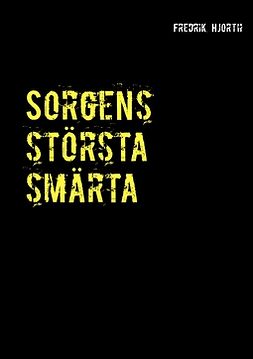 Hjorth, Fredrik - Sorgens största smärta, ebook