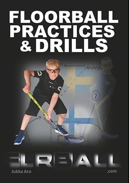 Aro, Jukka - Floorball Practices and Drills: From Sweden and Finland, ebook