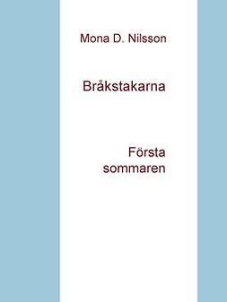 Nilsson, Mona D. - Bråkstakarna: Första sommaren, ebook