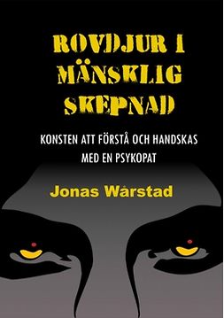Wårstad, Jonas - Rovdjur i mänsklig skepnad: Konsten att förstå och handskas med en psykopat, ebook