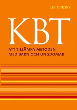 Svirsky, Liv - KBT:: Att tillämpa metoden med barn och ungdomar, ebook