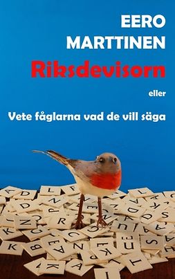 Marttinen, Eero - Riksdevisorn: Vete fåglarna vad de vill säga, e-bok