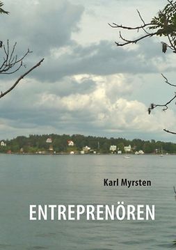 Myrsten, Karl - Entreprenören, ebook