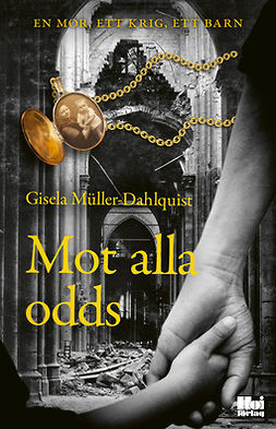 Müller-Dahlquist, Gisela - Mot alla odds, ebook