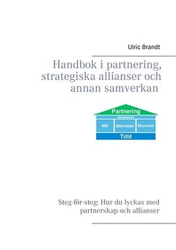 Brandt, Ulric - Handbok i partnering, strategiska allianser och annan samverkan, ebook