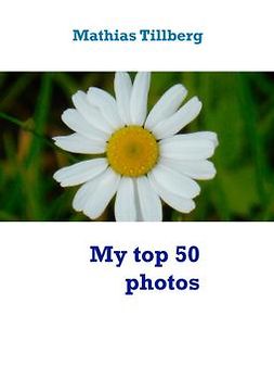 Tillberg, Mathias - My top 50 photos, e-kirja