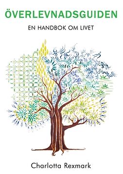 Rexmark, Charlotta - Överlevnadsguiden: En handbok om livet, ebook
