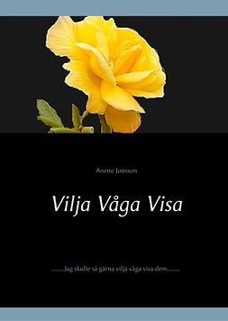Jonsson, Anette - Vilja Våga Visa, ebook