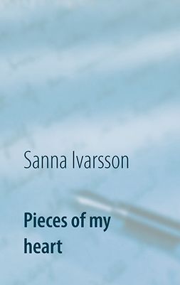 Ivarsson, Sanna - Pieces of my heart, e-bok