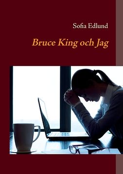 Edlund, Sofia - Bruce King och Jag, ebook