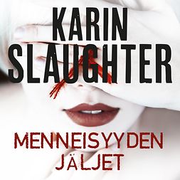Slaughter, Karin - Menneisyyden jäljet, äänikirja