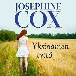 Cox, Josephine - Yksinäinen tyttö, äänikirja