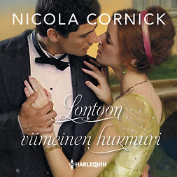 Cornick, Nicola - Lontoon viimeinen hurmuri, äänikirja
