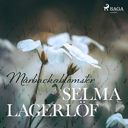 Lagerlöf, Selma - Mårbackablomster, audiobook