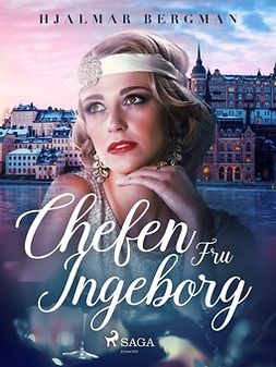 Bergman, Hjalmar - Chefen Fru Ingeborg, e-bok