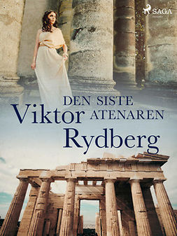 Rydberg, Viktor - Den siste Atenaren, ebook