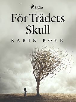 Boye, Karin - För Trädets Skull, e-bok