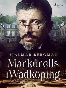 Bergman, Hjalmar - Markurells i Wadköping, e-kirja