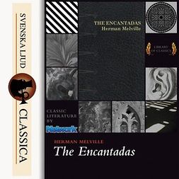 Melville, Herman - The Encantadas, audiobook