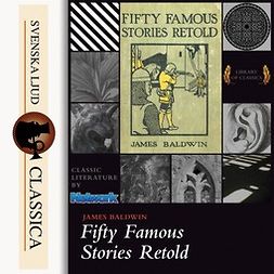 Baldwin, James - Fifty Famous Stories Retold, audiobook