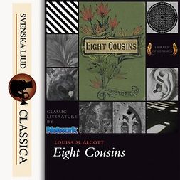 Alcott, Louisa May - Eight Cousins, audiobook
