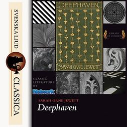 Jewett, Sarah Orne - Deephaven, audiobook