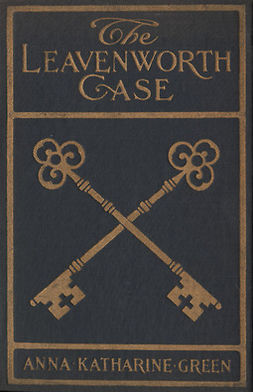 Green, Anna Katharine - The Leavenworth case, ebook
