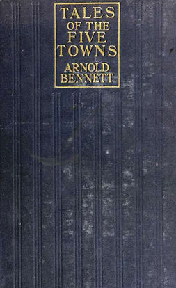 Bennet, Arnold - Tales of the Five Towns, ebook
