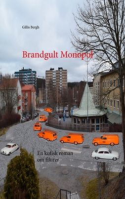 Bergh, Gillis - Brandgult Monopol: En kufisk roman om filurer, ebook