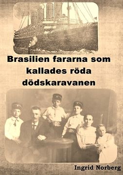 Norberg, Ingrid - Brasilienfararna som kallades röda dödskaravanen, ebook