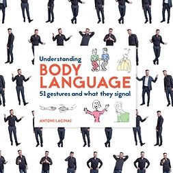 Lacinai, Antoni - Understanding Body Language: 51 gestures and what they signal, ebook