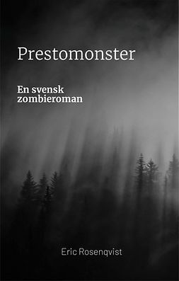 Rosenqvist, Eric - Prestomonster: En svensk zombieroman, ebook