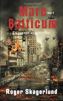 Skagerlund, Roger - Mare Balticum: En svensk krigsthriller, ebook