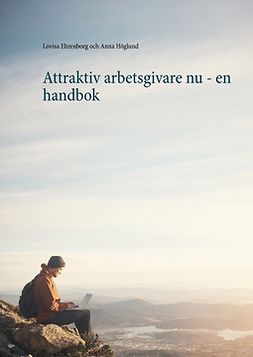 Ehrenborg, Lovisa - Attraktiv arbetsgivare nu - en handbok, ebook